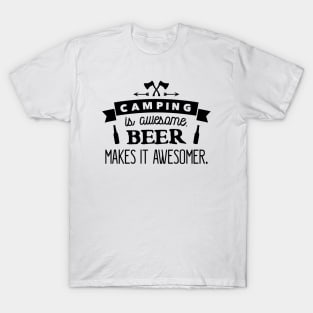 CAMPING IS AWESOME BEER MAKES T-Shirt